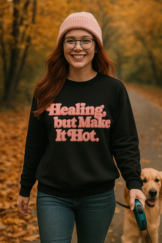 “Healing, but Make It Hot.” Long Sleeve Shirt | Funny Self-Care Shirt for Confident Overthinkers & Recovering People-Pleasers ~Fall