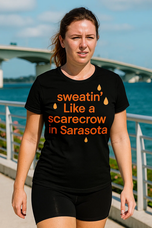 “Sweatin’ Like a Scarecrow in Sarasota” Short Sleeve Shirt | Funny Florida Summer Shirt for Locals & Tourists | Funny Florida Shirt