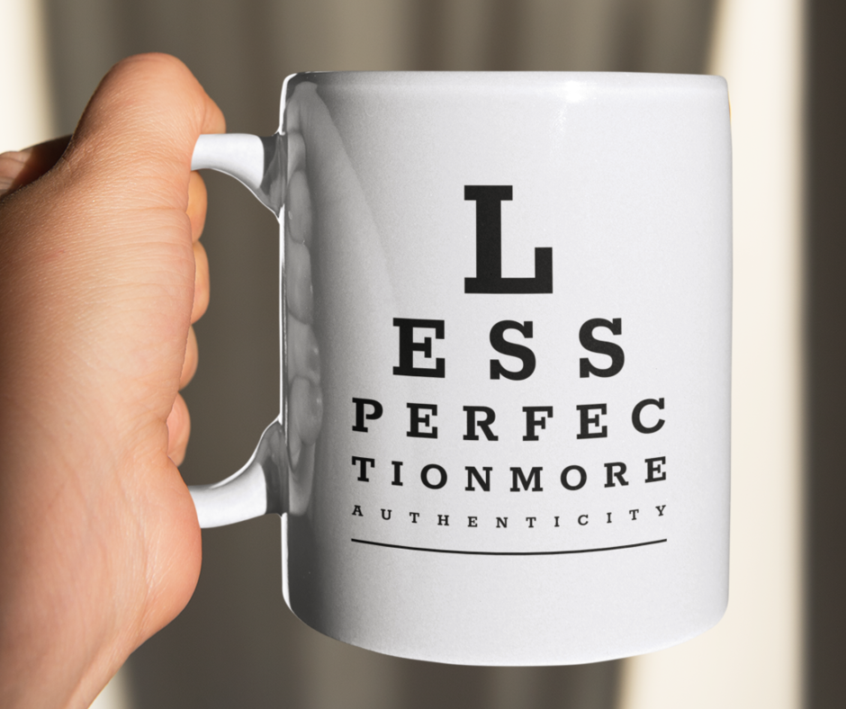 Less Perfection More Authenticity