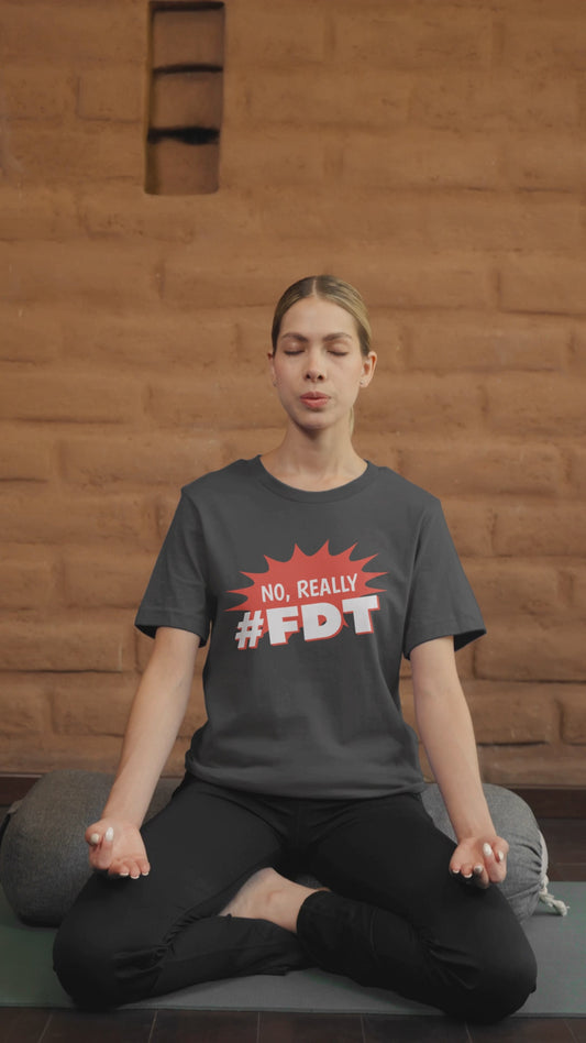 "No, Really #FDT"  – Bold and Witty Political Statement Humor Shirt for Men & Women