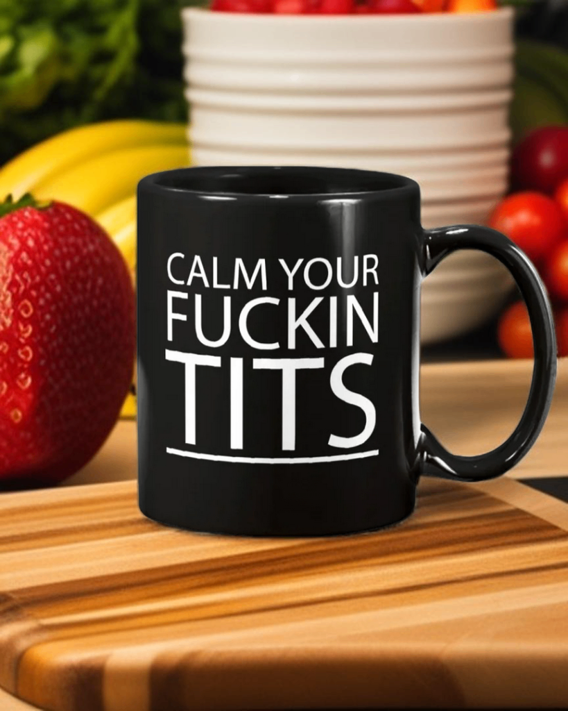 Calm Your Tits 15 oz coffee mug