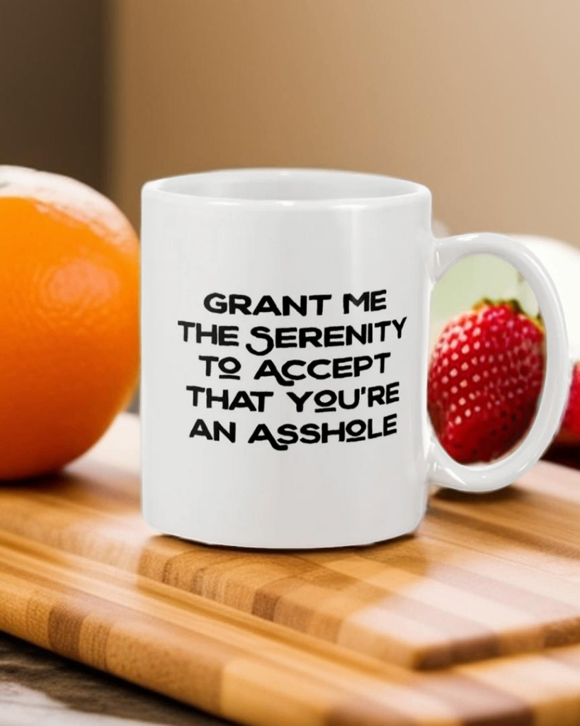 Grant me the Serenity 15 ounce ceramic mug of fuck you I'm Sober