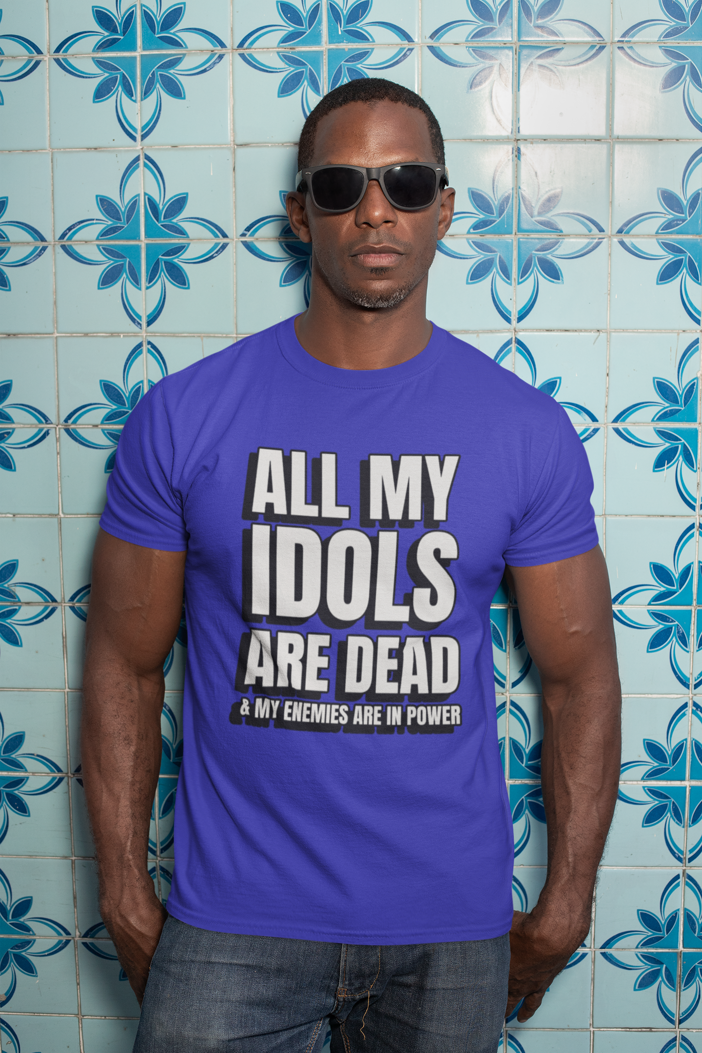 All My Idols Are Dead & My Enemies Are in Power Shirt & Mug | Dark Humor & Dystopian Quote Merch
