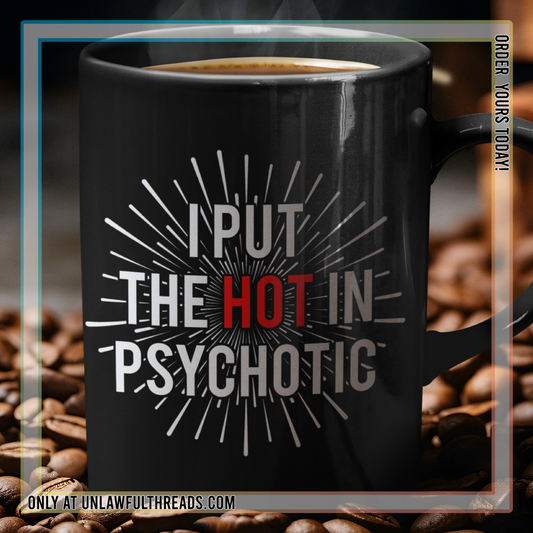 I put the Hot in Psychotic