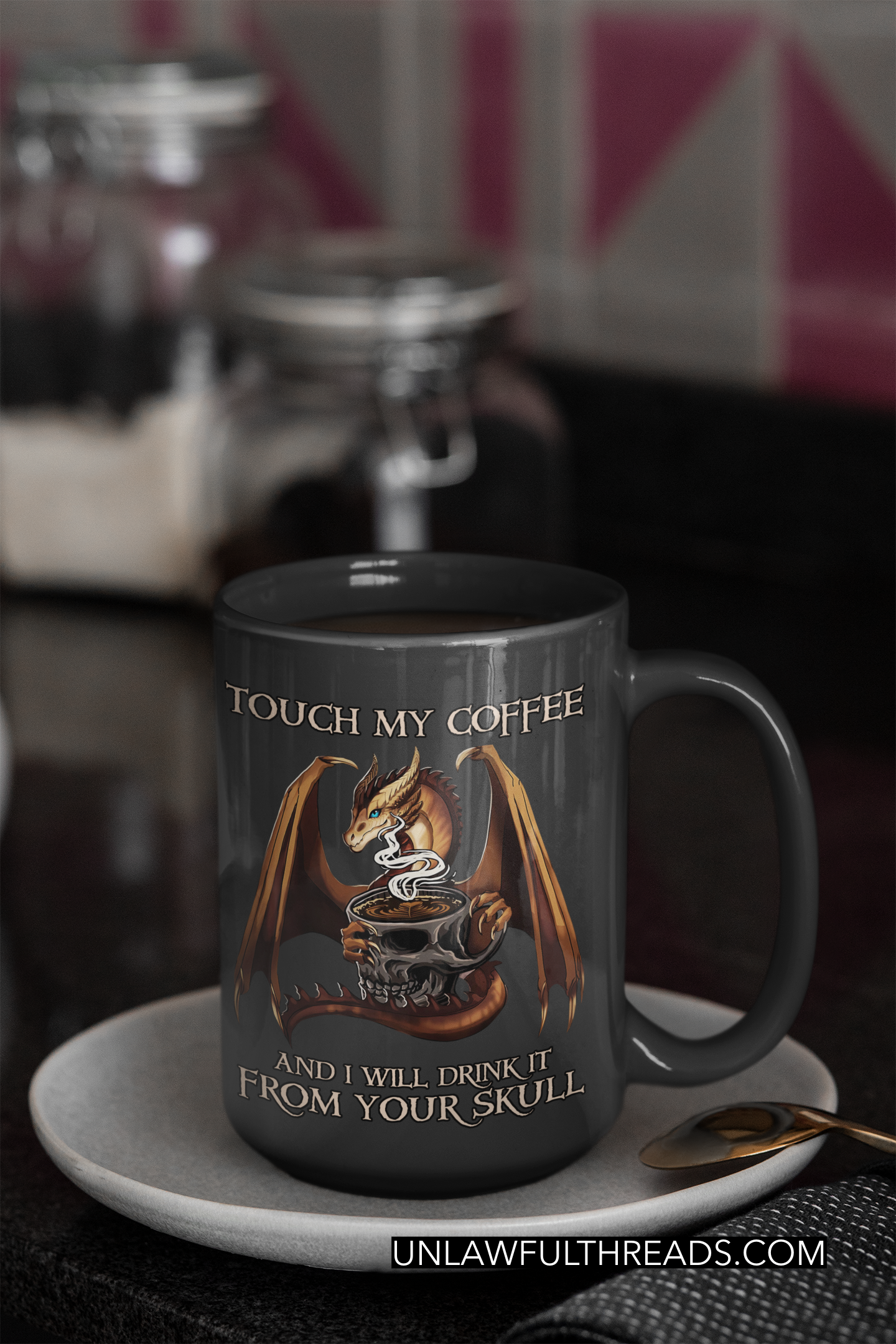Touch my coffee and I'll drink it from your skull 15oz Ceramic Mug