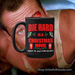 DIE HARD IS A CHRISTMAS MOVIE coffee mug or shirt