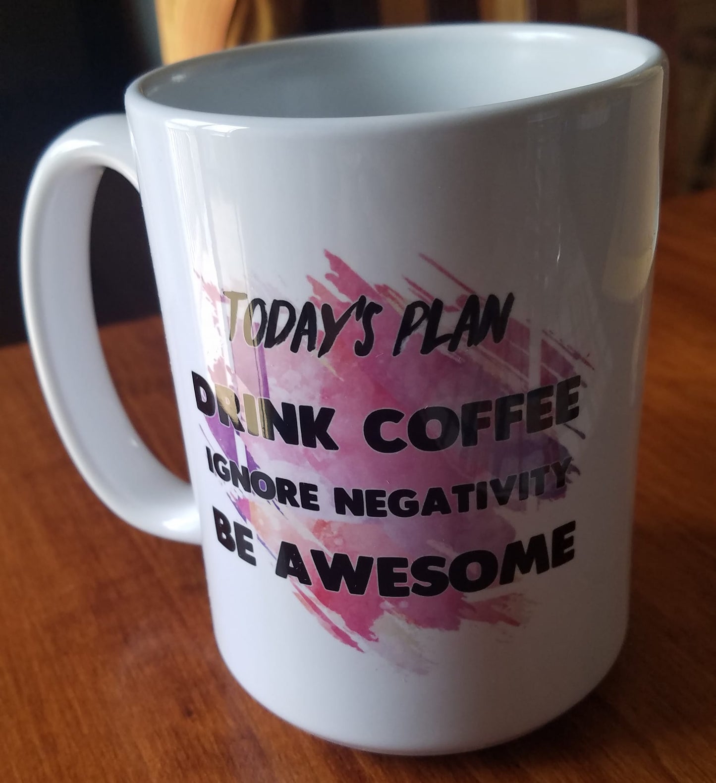 Today's plan drink coffee avoid negativity be awesome coffee mug 15oz Ceramic Mug