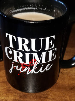 True Crime Junkie coffee mug 15 ounces