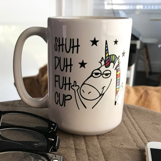 Funny coffee mug Unicorn Shuh Duh Fuh Cup 15 oz. ceramic coffee mug
