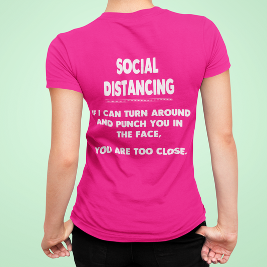 Social Distancing guidelines too close shirt Gildan Ultra Ladies T-Shirt