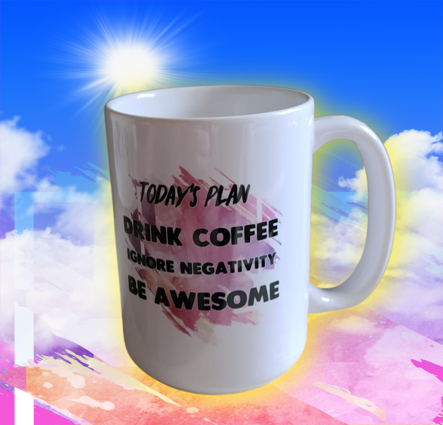 Today's plan drink coffee avoid negativity be awesome coffee mug 15oz Ceramic Mug