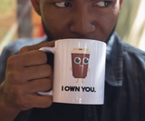 I Own You  15 ounce ceramic mug