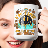 I'm Fine  The rest of You Need Therapy 15 ounce ceramic mug of joy