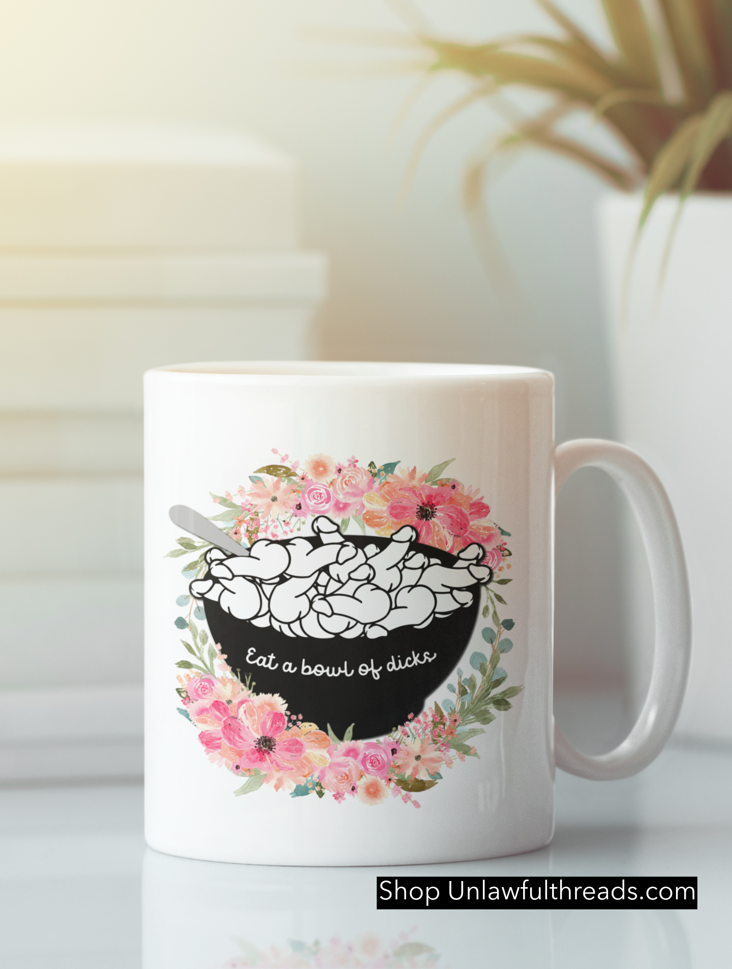Eat A Bowl of Dicks coffee mug 15 ounces