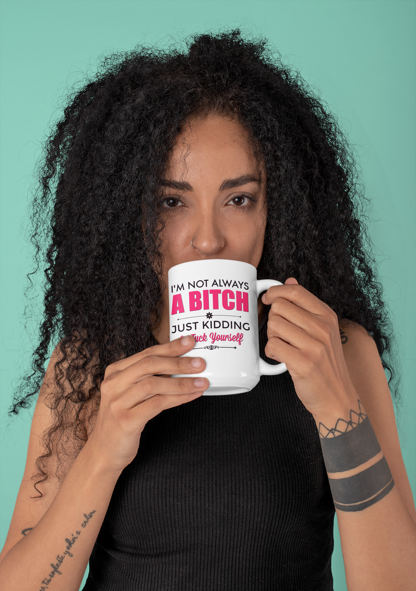 I'm not always a Bitch.. JK Go F*ck yourself original 15 oz. mug