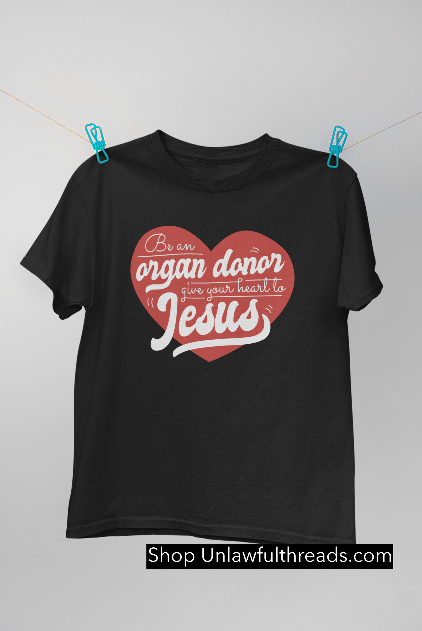 Be an organ Donor give your heart to Jesus shirts m/f cuts classic cotton and 15 ounce coffee mugs