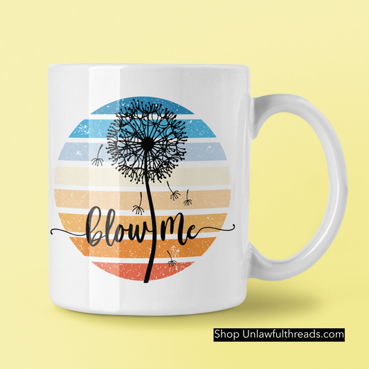 Blow Me  ~dandelion coffee mug 15 ounces