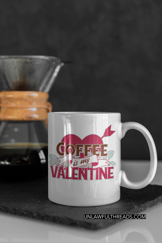Coffee is My Valentine 15 ounce coffee mug