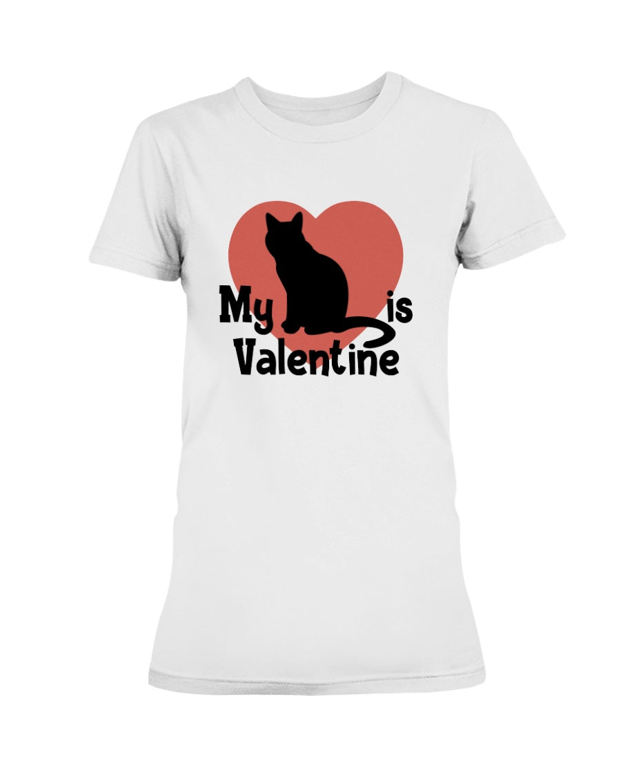 My Cat is my Valentine mug 15oz or shirt or tote