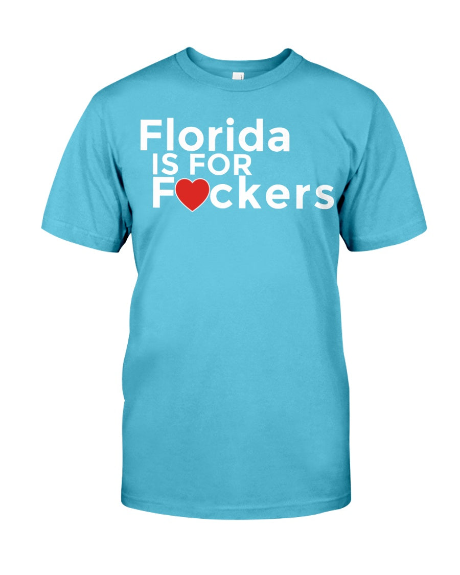 Florida is for F#ckers 15 oz. mug or shirt