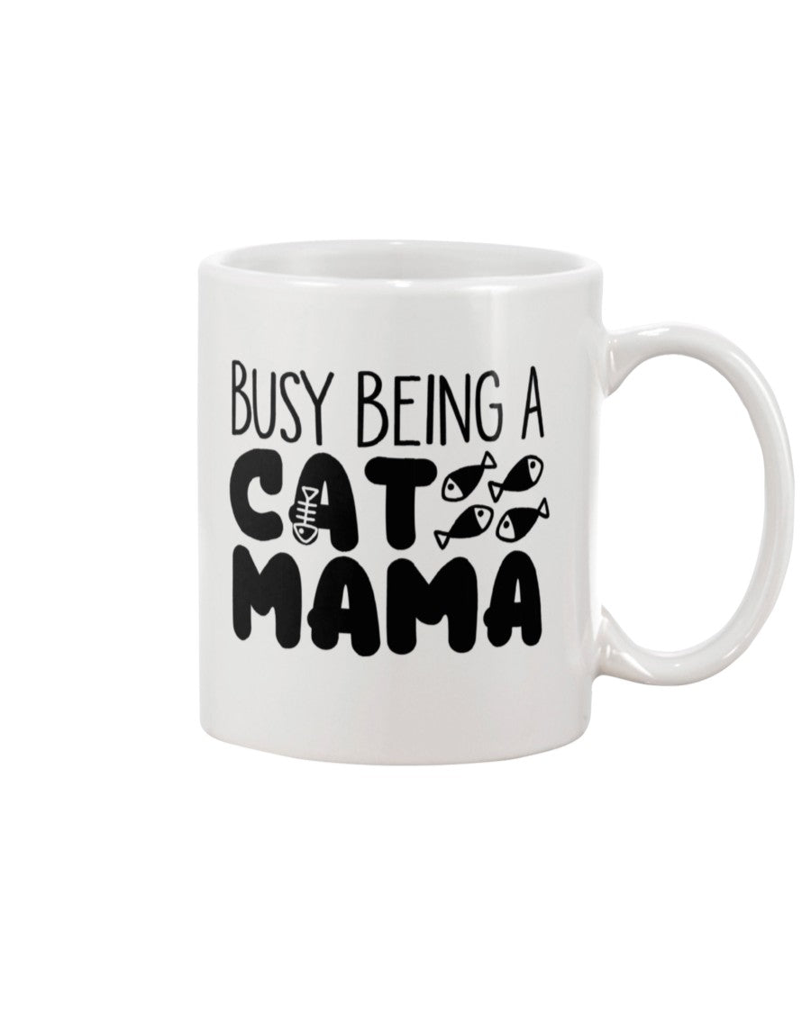 Busy Being A Cat Mama 15 oz. Coffee mug or Shirts