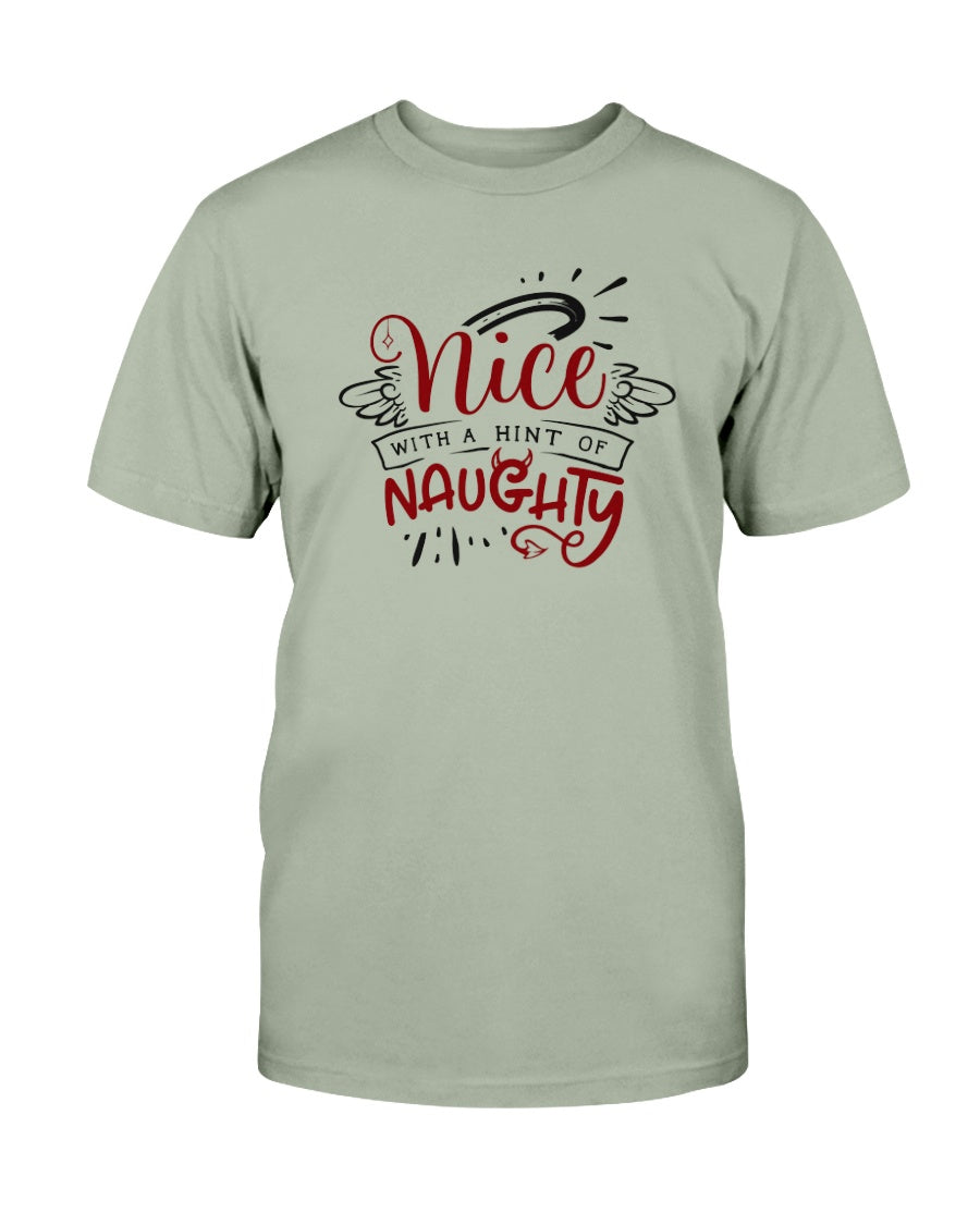 Nice with a Hint of Naughty --15 oz mug and shirts