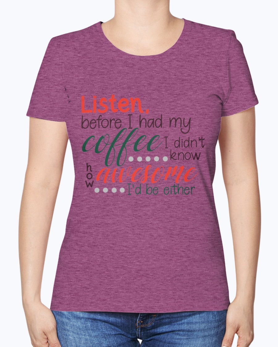 Listen before i had my coffee I had no idea how awesome I would be either mug 15 oz.