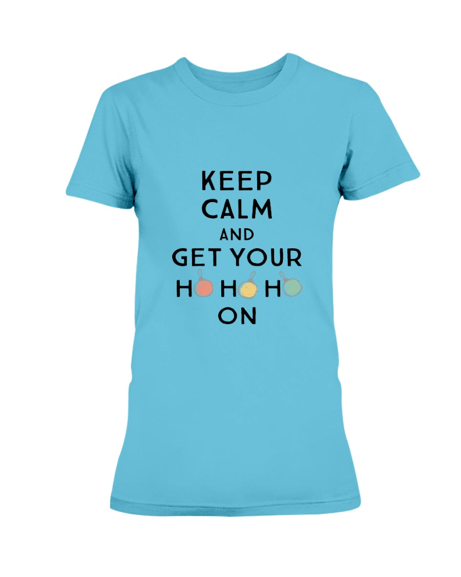 Keep Calm and get Your Ho Ho Ho On shirts and mugs