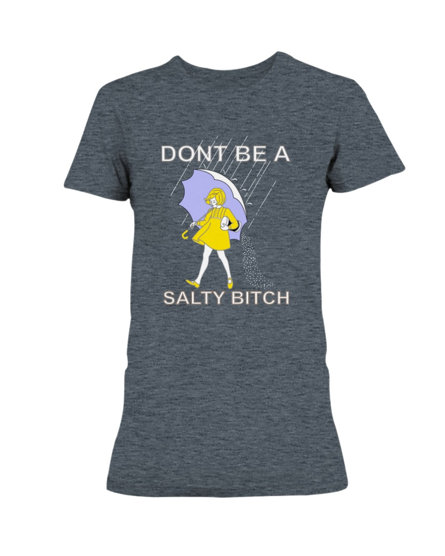 Don't Be A Salty B*tch mugs and Totes and shirts and tanks