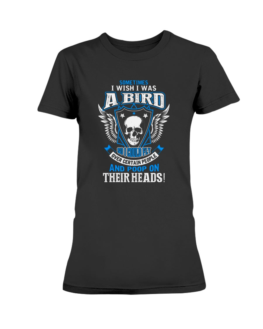 Skull shirt I wish I was a bird so i could poop on their heads skull coffee mug 15oz. or skull shirts