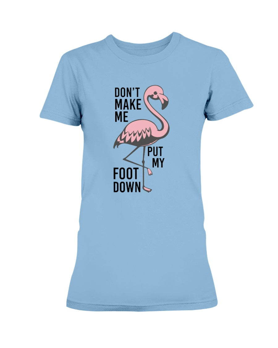 Don't make me put my foot down totes, shirts and mugs