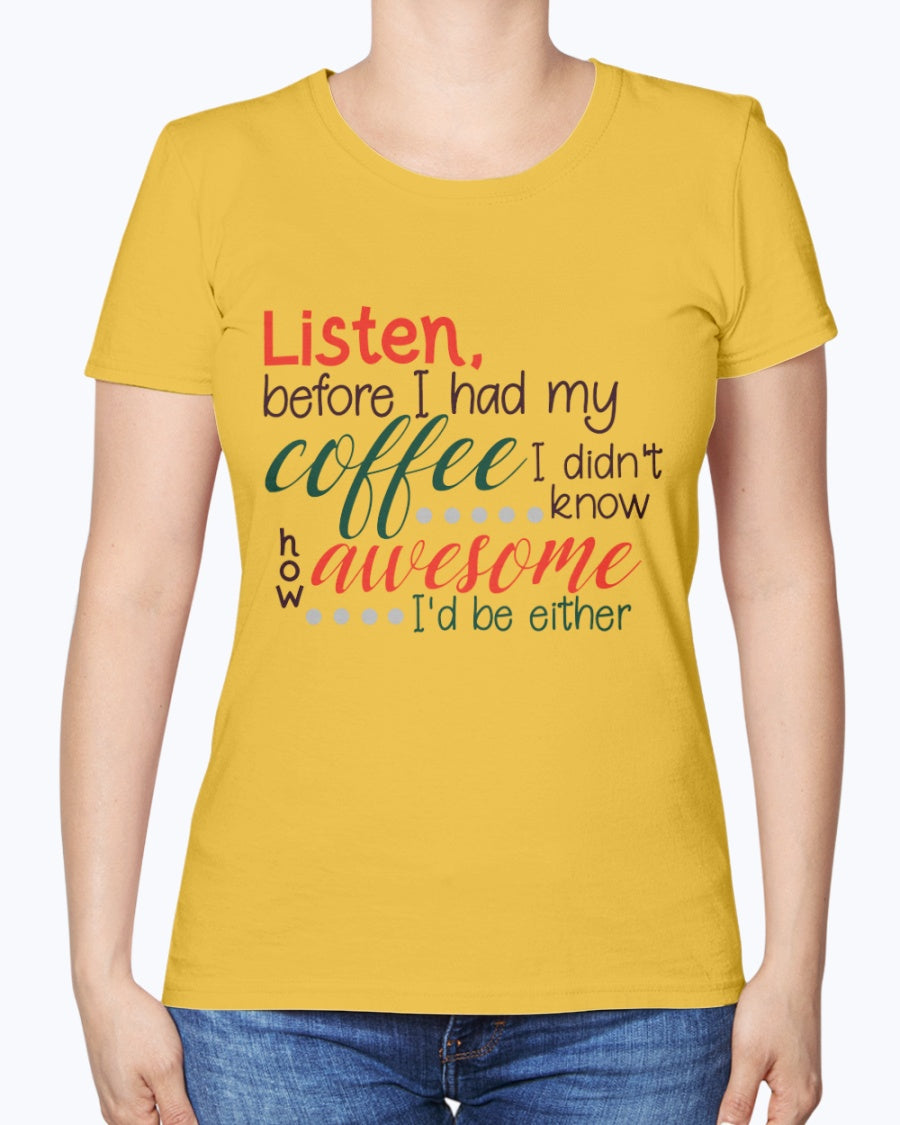 Listen before i had my coffee I had no idea how awesome I would be either mug 15 oz.