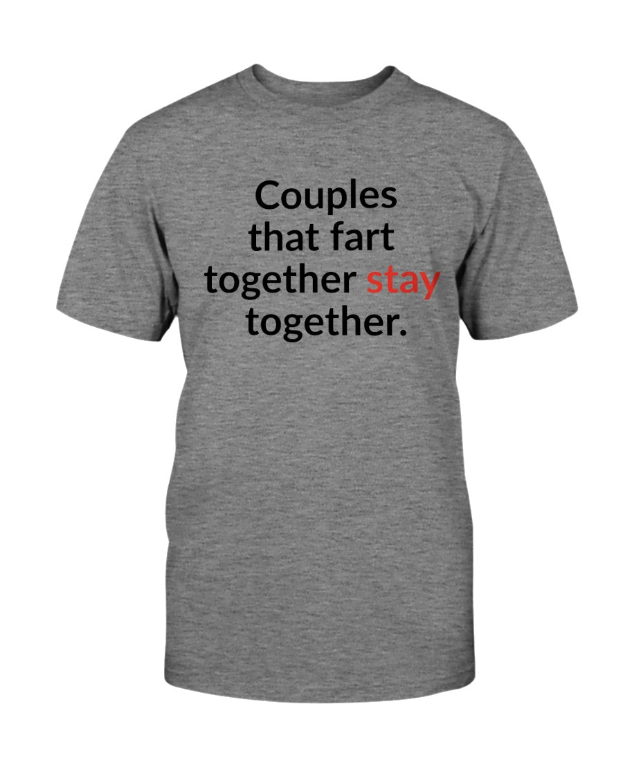 Couples that fart together stay together. mug or shirt