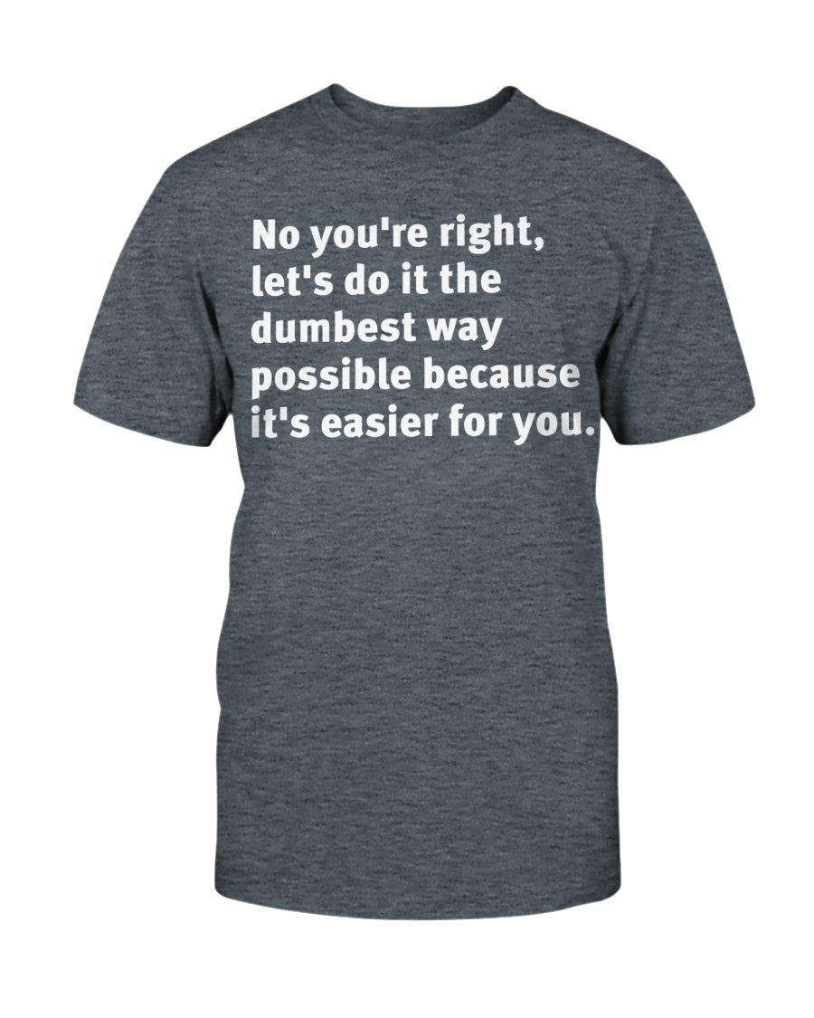 Dumbest way possible shirts or mug