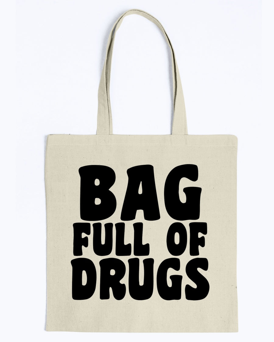FUNNY TOTE BAG BAG FULL OF DRUGS FUNNY TOTE BAG