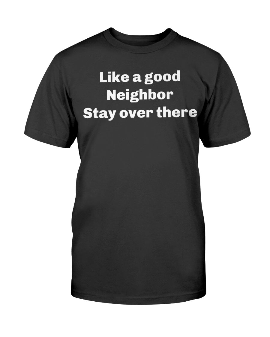 Like a good neighbor stay over there