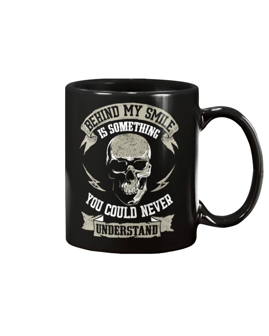 Skull shirt Behind my smile is something you'll never understand skull coffee mug 15oz. or skull shirts
