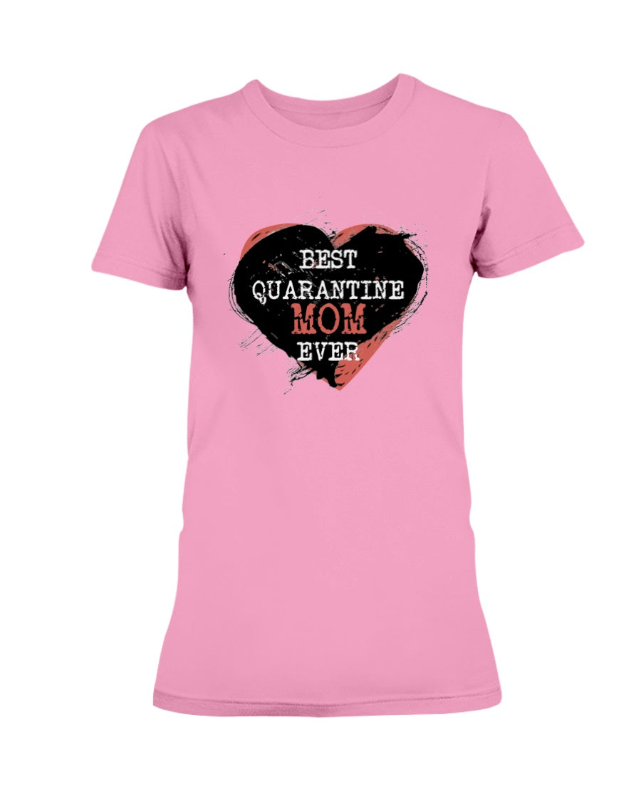 Best Quarantine Mom Ever Gildan Ultra Ladies T-Shirt