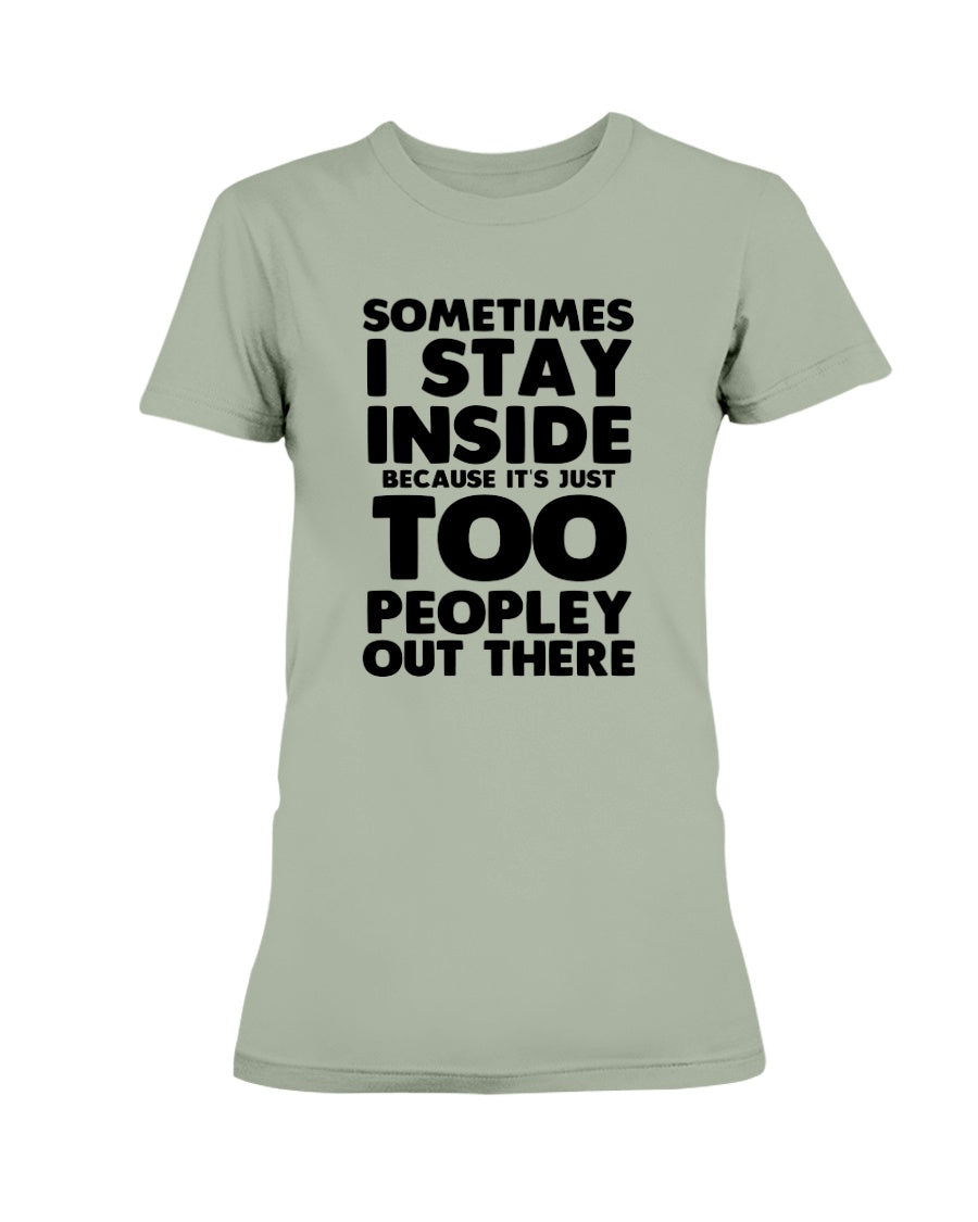 Sometimes I stay inside because it's too peopley out there coffee mug 15 oz.