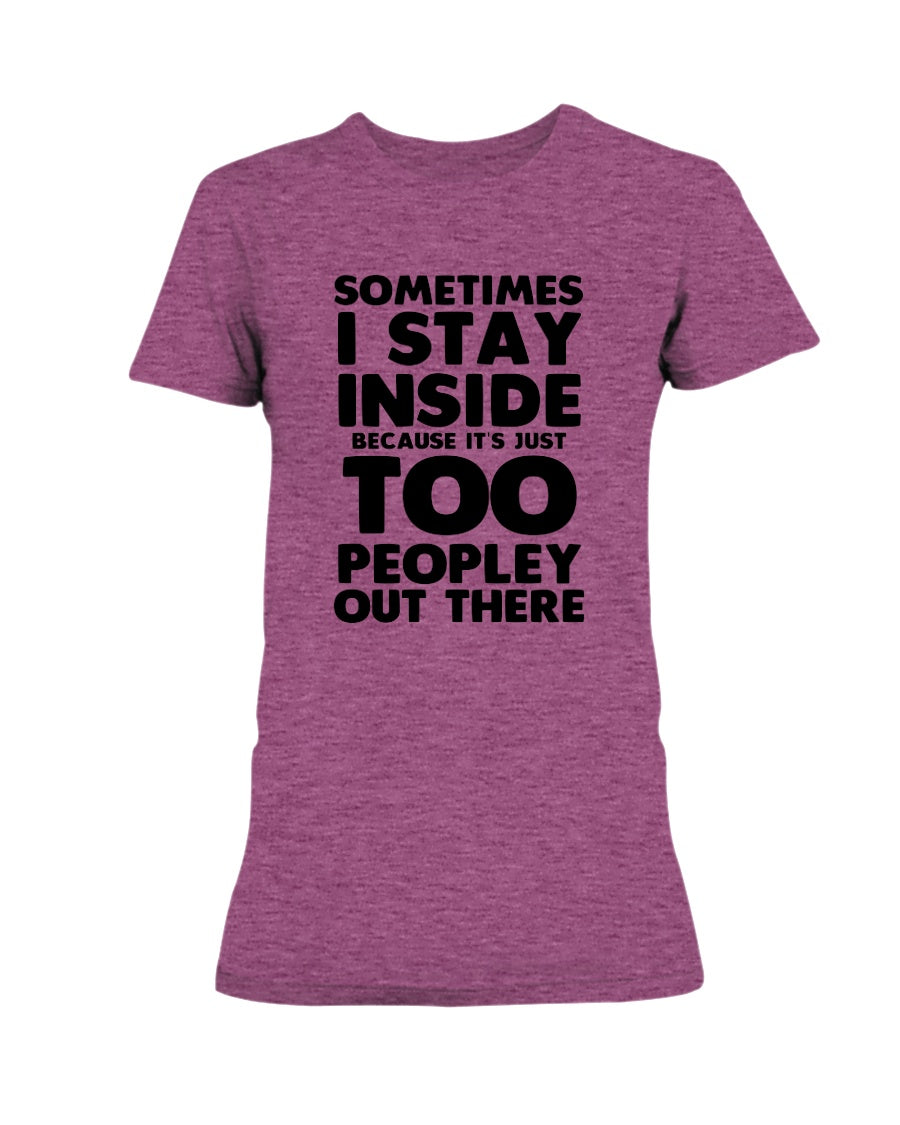 Sometimes I stay inside because it's too peopley out there coffee mug 15 oz.