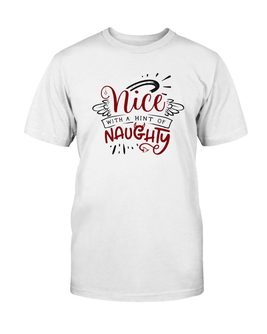 Nice with a Hint of Naughty --15 oz mug and shirts