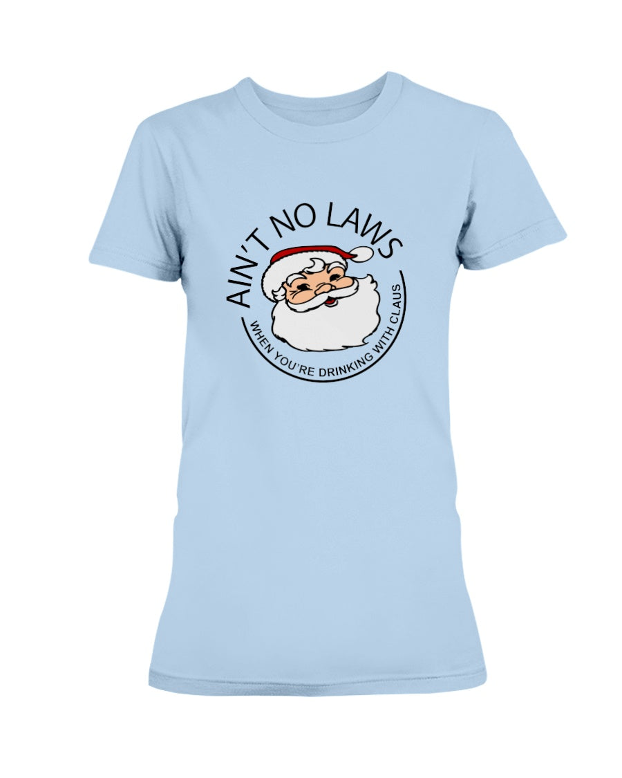 Ain't No Laws when you're drinking with Claws shirt or mug