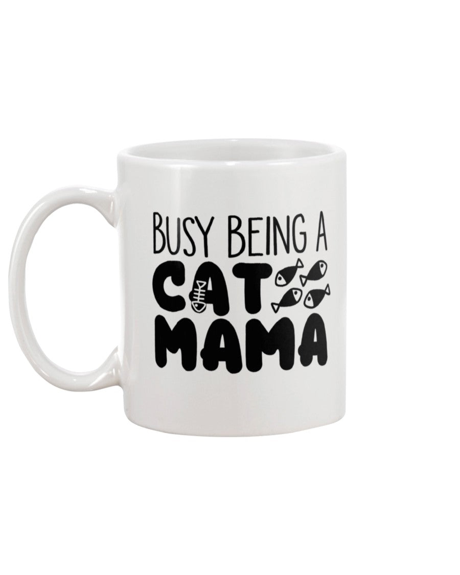 Busy Being A Cat Mama 15 oz. Coffee mug or Shirts