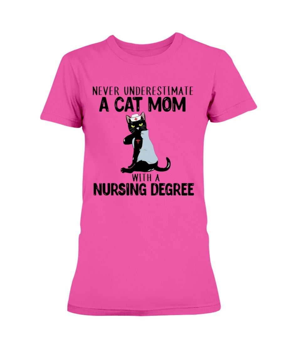 Never Underestimate a Cat Mom with a Nursing Degree shirts or mugs