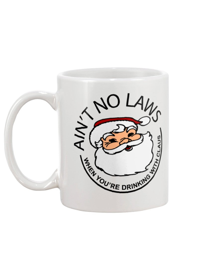 Ain't No Laws when you're drinking with Claws shirt or mug