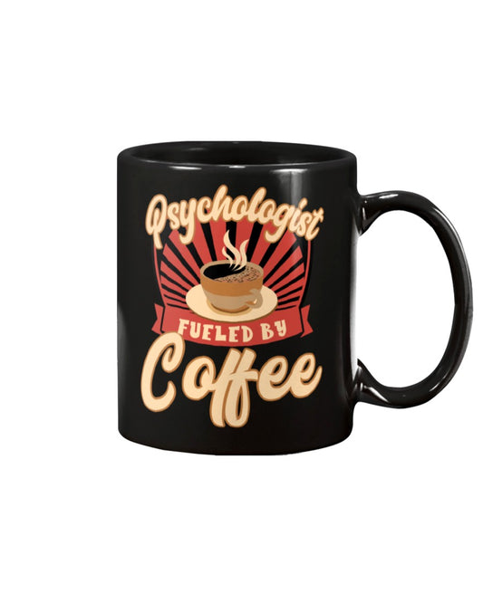 funny mug Psychologist fueled by coffee mug 15oz Mug