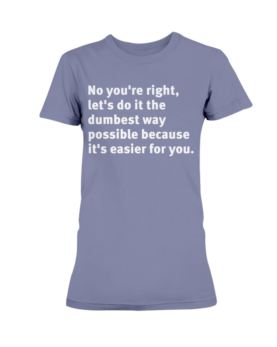 Dumbest way possible shirts or mug