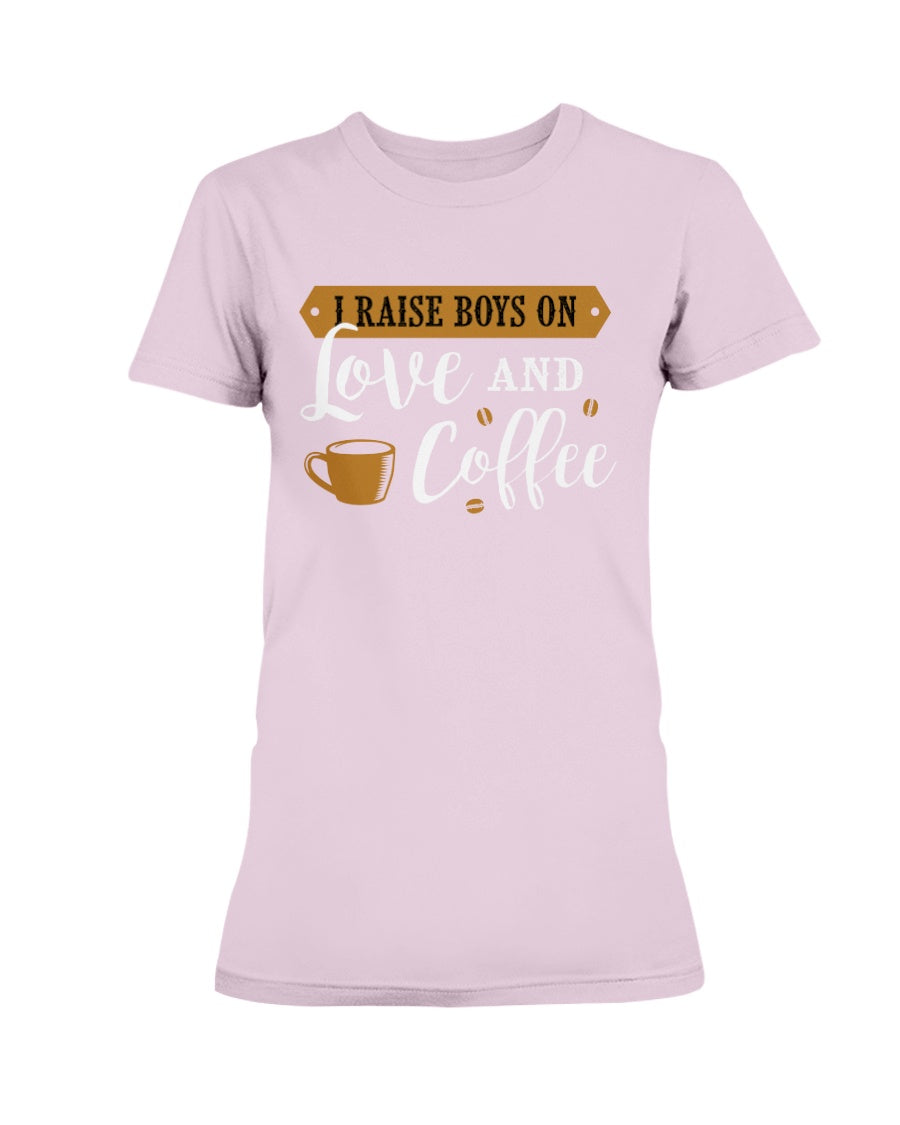 I raise boys on Love and Coffee shirt mug or tote