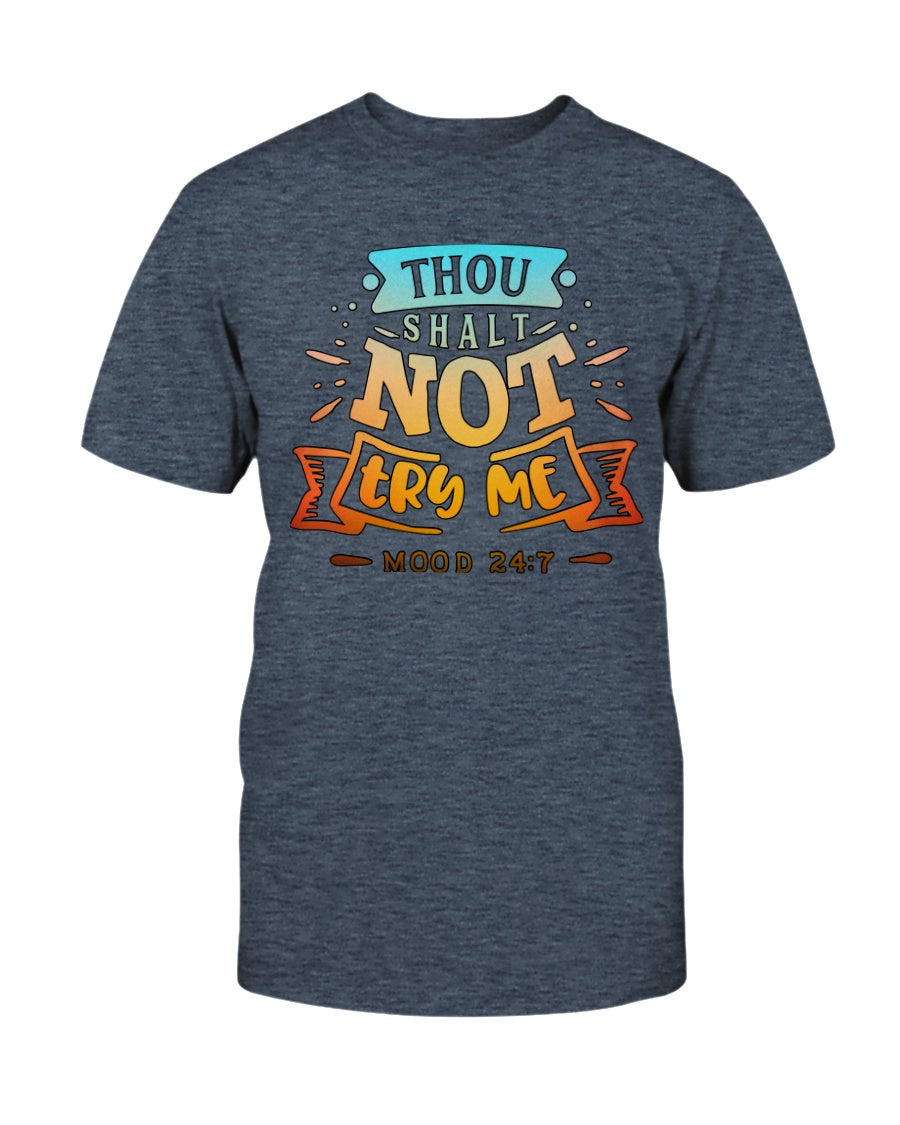 Thou Shalt Not Try Me mood 24:7 15 oz. coffee mug OR shirt mens/womens