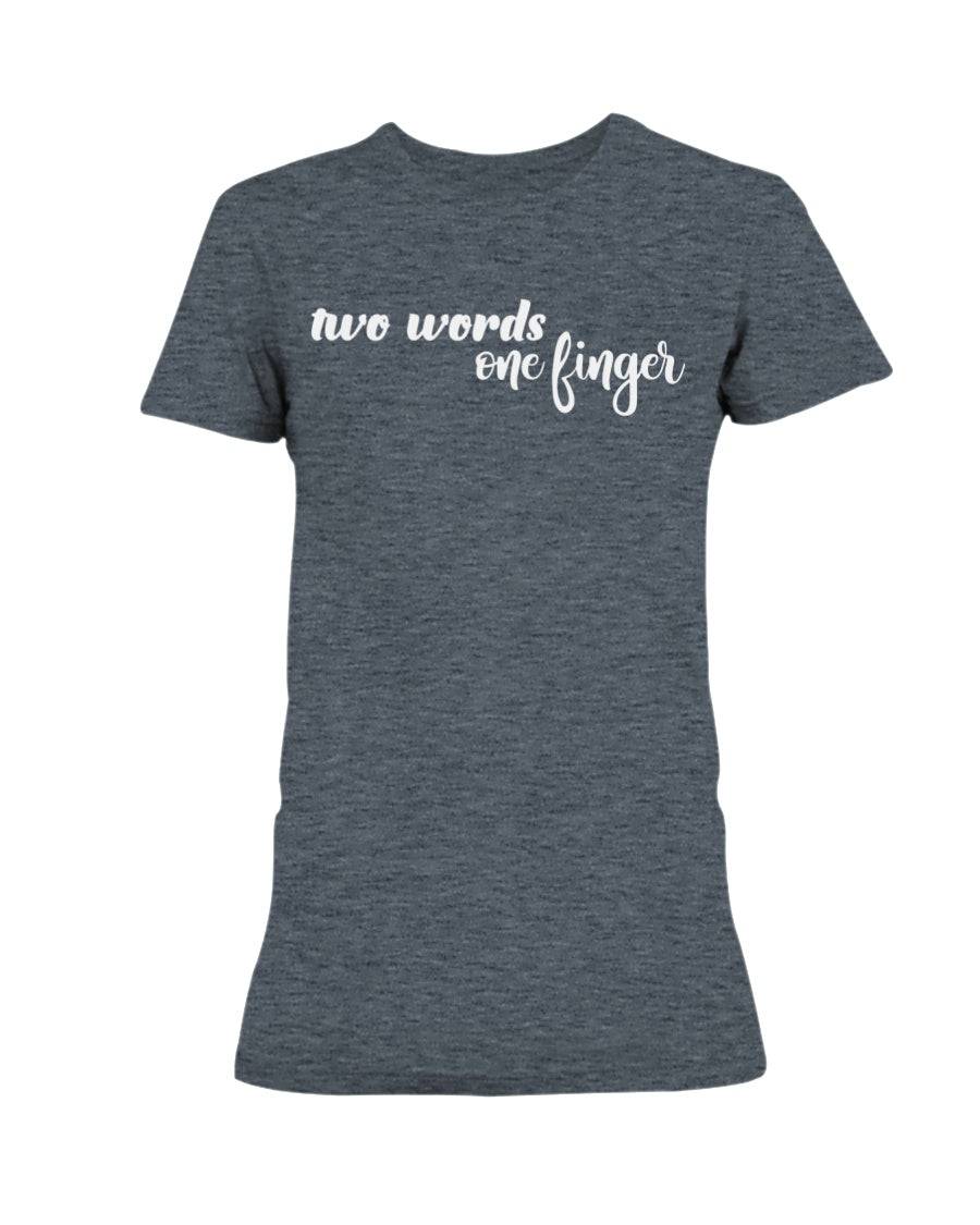 Two Words One Finger shirt